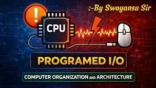 Programmed I/O in Computer Organization (Hindi) | COA Tutorial