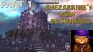 Shezarrine's New Beginning PART 1