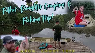 August Father-Daughter Camping Trip | She Catches them All!
