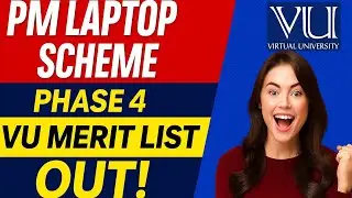 PM Laptop Scheme Phase 4 | VU Merit List Out! Who&rsquo;s Selected?