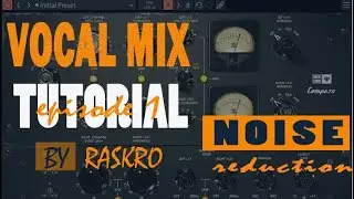 How to mix your Vocal on FL studio episode 1 |comment mixer la voix FL studio | Noise Reduction