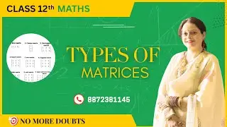Types of Matrices | Class 12 Maths Chapter | Full Explanation with Examples | Rajanjali Eduvision