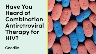 Have You Heard of Combination Antiretroviral Therapy for HIV? | GoodRx