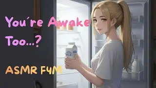 Can&acute;t Sleep? I Meet You in the Kitchen at 2AM...|ASMR Girlfriend Whisper Roleplay (F4M)