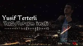Yusif Terterli - Yaşıyıram indi 2025 (lyric music) mp4