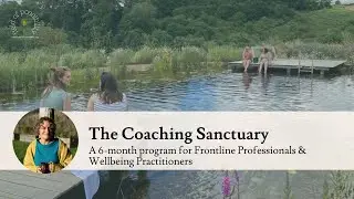Introduction to The Coaching Sanctuary. A 6 Month group program in the Field of Possibility
