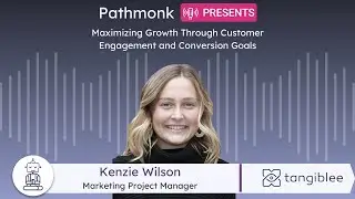 Maximizing Growth Through Customer Engagement and Conversion Goals | Kenzie Wilson from Tangiblee