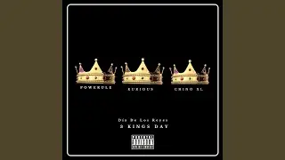 Día De Los Reyes 3 Kings (feat. Powerule, Kurious & Chino XL)