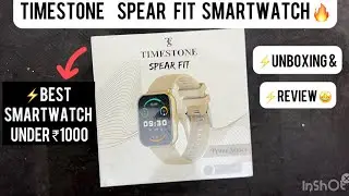 Best smartwatch under 1000 unboxing | TIMESTONE Spearfit #callingsmartwatch | best calling Watch⚡️😱😍
