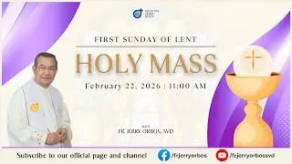 Sunday Mass 11AM,  22 February 2026 | 1st Sunday of Lent with Fr. Jerry Orbos, SVD