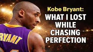 Kobe Bryant: What I Lost While Chasing Perfection