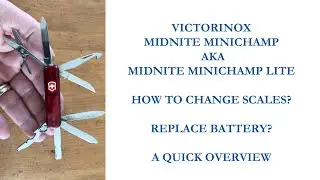 Victorinox Midnite Minichamp AKA Minichamp Lite. How to replace scales and battery & quick overview
