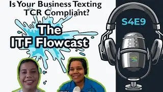 The ITF Flowcast S4E9: Amber Jones - Is Your Business Texting TCR Compliant?