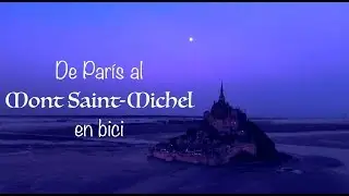 De París al Mont Saint-Michel en bici. Véloscénie. Francia. 4K