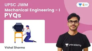 UPSC JWM : Mechanical Engineering-I Previous Years Questions | Vishal Sharma