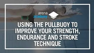 Using the arena PullBuoy to improve your swimming: strength, endurance and stroke technique