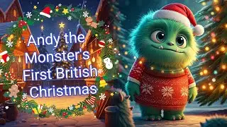 Andy the Monster's First British Christmas