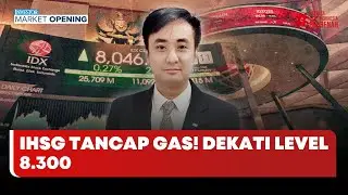 🔴 LIVE | IHSG Tancap Gas! Dekati Level 8.300 - Investor Market Opening