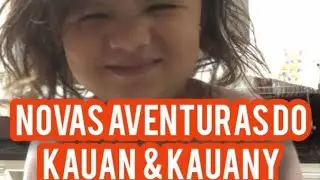 NOVAS AVENTURAS DO KAUAN & KAUANY #brasilia #samambaiadf