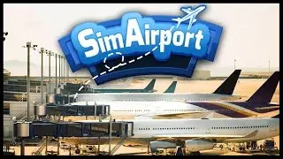 SIM AIRPORT - Build, Manage, and Grow Airports! Airport Simulator! - SimAirport Gameplay