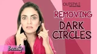 Beauty | How To Remove Your Dark Circles | Find Out How Nadia Does Her Make up | OutStyle.com