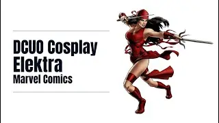 -DCUO Cosplay- Elektra (Marvel Comics)