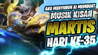 Aku Membuat Lagu Kisah Martis | Hari ke- 35 #mlbb