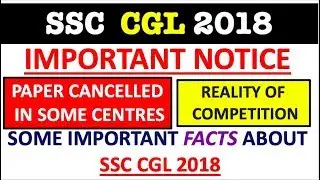 SSC CGL 2018 IMPORTANT NOTICE | REALITY OF COMPLETITION | MUST WATCH
