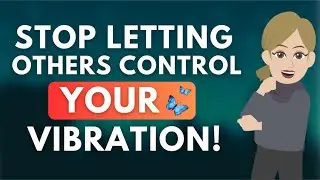 Stop Letting Others Control Your Vibration! [GREAT] 🦋 Abraham Hicks