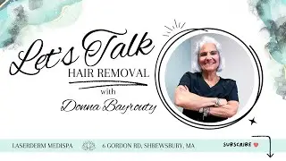 Let's Talk Hair Removal with Donna Bayrouty