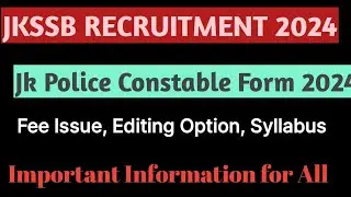 JKSSB|| Police Constable Form|| Fee, Edit Option Syllabus ,|| Other Important information