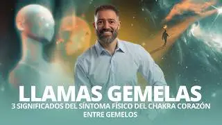 🔥 LLAMAS GEMELAS: 3 SIGNIFICADOS DEL SÍNTOMA FÍSICO DEL CHAKRA CORAZÓN ENTRE GEMELOS 🔥