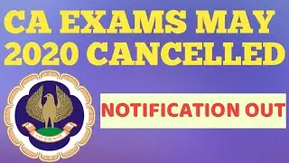CA EXAMS MAY/JULY 2020 CANCELLED. IMPORTANT ANNOUNCEMENT BY ICAI.