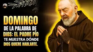 Domingo de la Palabra de Dios: El Padre Pío te muestra dónde Dios quiere hablarte.