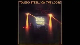 Toledo Steel - On the Loose (Official Track)