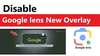 How to Disable the New Google Lens Overlay in Chrome | How to revert to old Google Lens image search