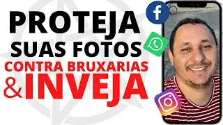 PROTEJA SUAS FOTOS CONTRA BRUXARIAS, INVEJA E MALDIÇÕES