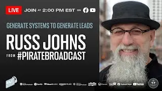 Generate Systems to Generate Leads with Russ Johns