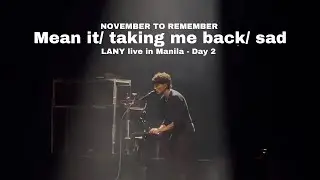 Mean it/Taking me back/ SAD - LANY (November to Remember 2022 Manila)
