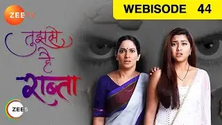 EP 44Tujhse Hai Raabta - Индийское телешоу хинди - Же ТВ