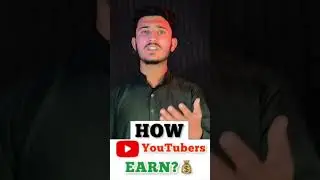 How Youtubers Earn ? #earningyoutube #shorts #noortech #subscribe