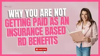 Why You Are Not Getting Paid as an Insurance Based RD | Tips for Dietitians
