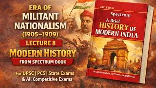 Lecture 8:Era Of Militant Nationalism (1905-1909)||Modern History from Spectrum #modernhistory #upsc