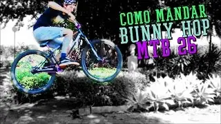COMO MANDAR BUNNY HOP de MTB 26 - #radcira
