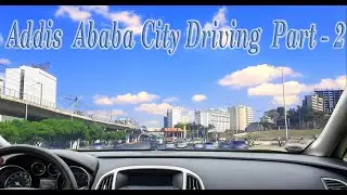 Addis Ababa City drive | Part 2 |Addis Ababa , Ethiopia| December 2021