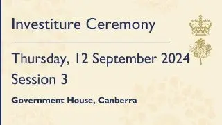 Government House Investiture Ceremony &ndash; Thursday 12 September 2024, Session 3