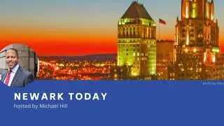 The Next Edition of 'Newark Today' | #newjersey #news #politics