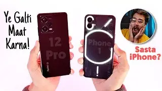 Redmi Note 12 Pro vs Nothing Phone 1 *Full Comparison* ⚡Android ka iPhone Better Hai? 😂