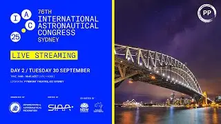 IAC 25 - Day 2 - Pyrmont Theatre - 76th International Astronautical Congress (IAC)