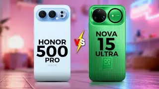 HONOR 500 PRO ПРОТИВ HUAWEI NOVA 15 ULTRA